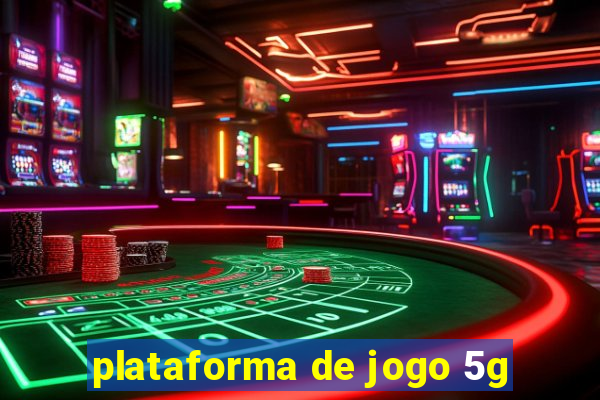 plataforma de jogo 5g